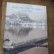 Libros de segunda mano: ARXIU DEL PORT DE DÉNIA (1892-1969). L.30039