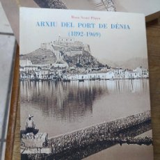 Libros de segunda mano: ARXIU DEL PORT DE DÉNIA (1892-1969). L.30040