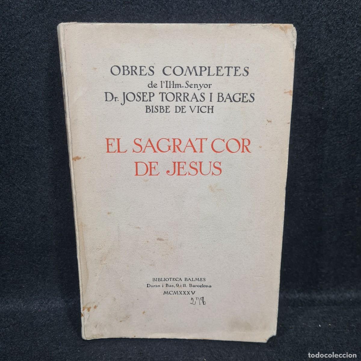 Libri di seconda mano: SAGRAT COR DE JESUS - DR.JOSEP TORRAS I BAGES - BIBLIOTECA BALMES - A&Ntilde;O 1919 / 24.517