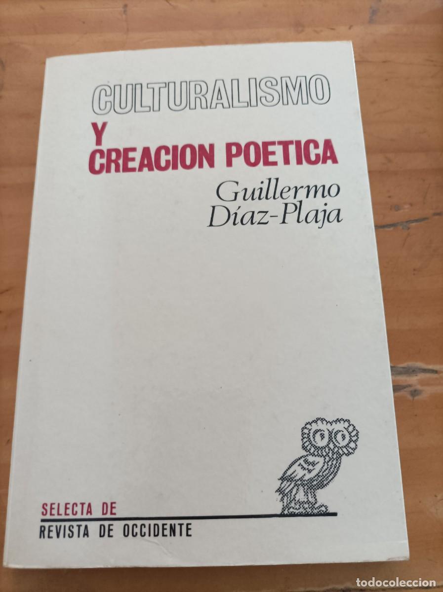 Gebrauchte B&uuml;cher: CULTURALISMO Y CREACI&Oacute;N POETICA, GUILLERMO DIAZ PLAJA,1972,199 PAG.