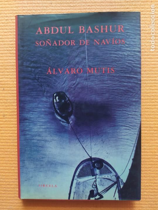 Libros de segunda mano: ABDUL BASHUR SO&Ntilde;ADOR DE NAVIOS ALVARO MUTIS - Foto 1