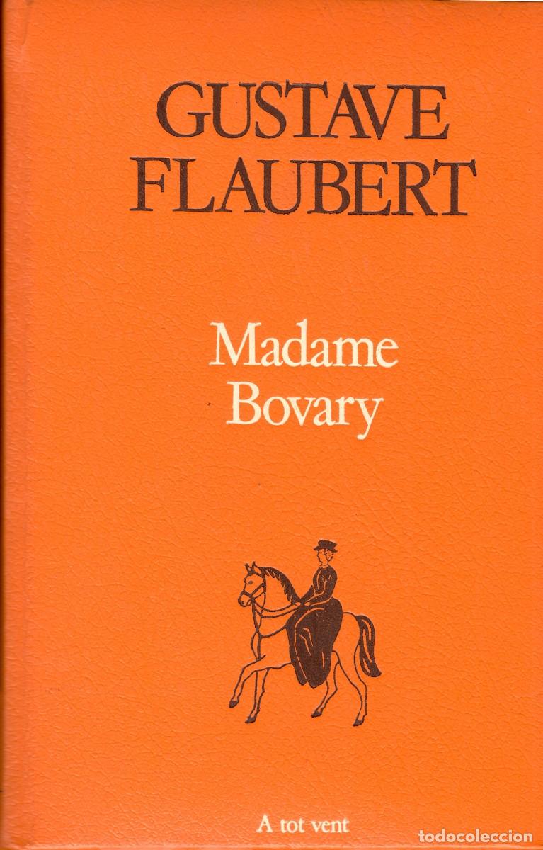 Libri di seconda mano: Madame Bovary. Gustave Flaubert. Edicions Proa, 1986. 423 P&aacute;gs. Tapa dura.