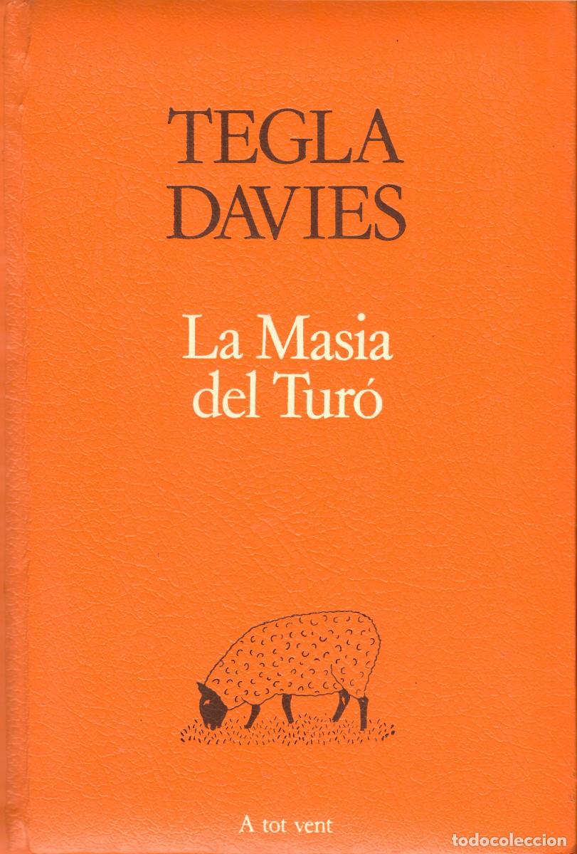 Libri di seconda mano: La masia del tur&oacute;. Tegla Davies. Edicions Proa, 1985. 212 P&aacute;gs. Tapa dura.