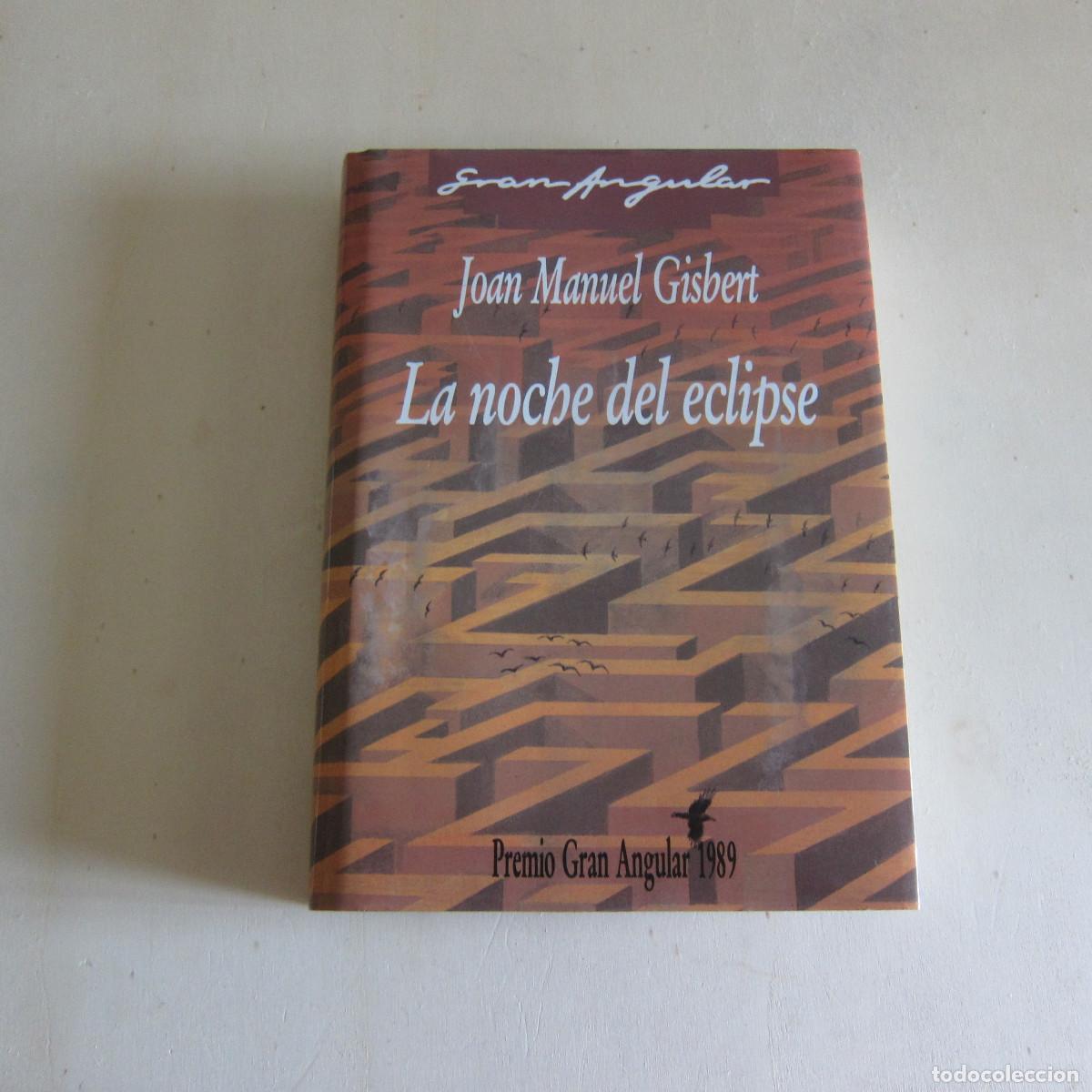 Libros de segunda mano: LA NOCHE DEL ECLIPSE - JOAN MANUEL GISBERT (GRAN ANGULAR) NOVELA - Foto 1