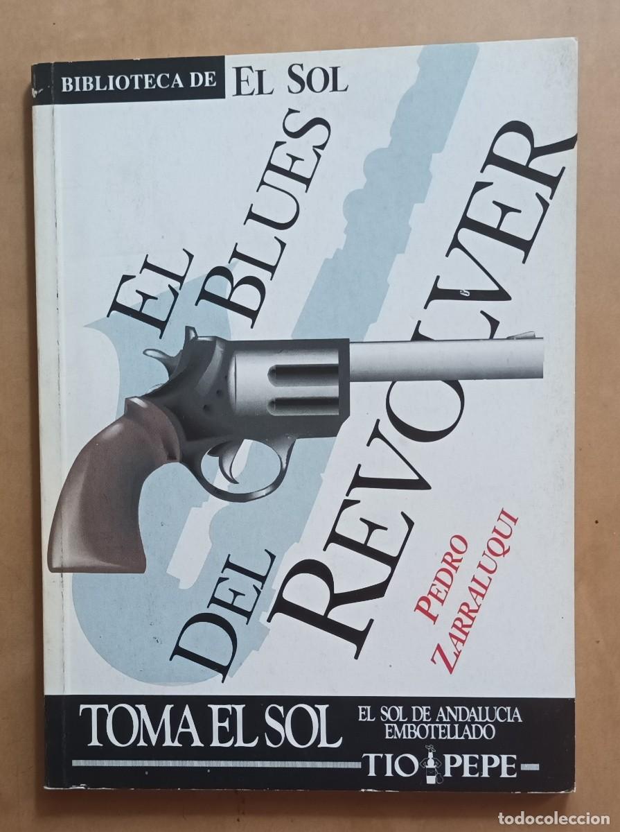 Libri di seconda mano: EL BLUES DEL REVOLVER - PEDRO ZARRALUQUI - BIBLIOTECA EL SOL