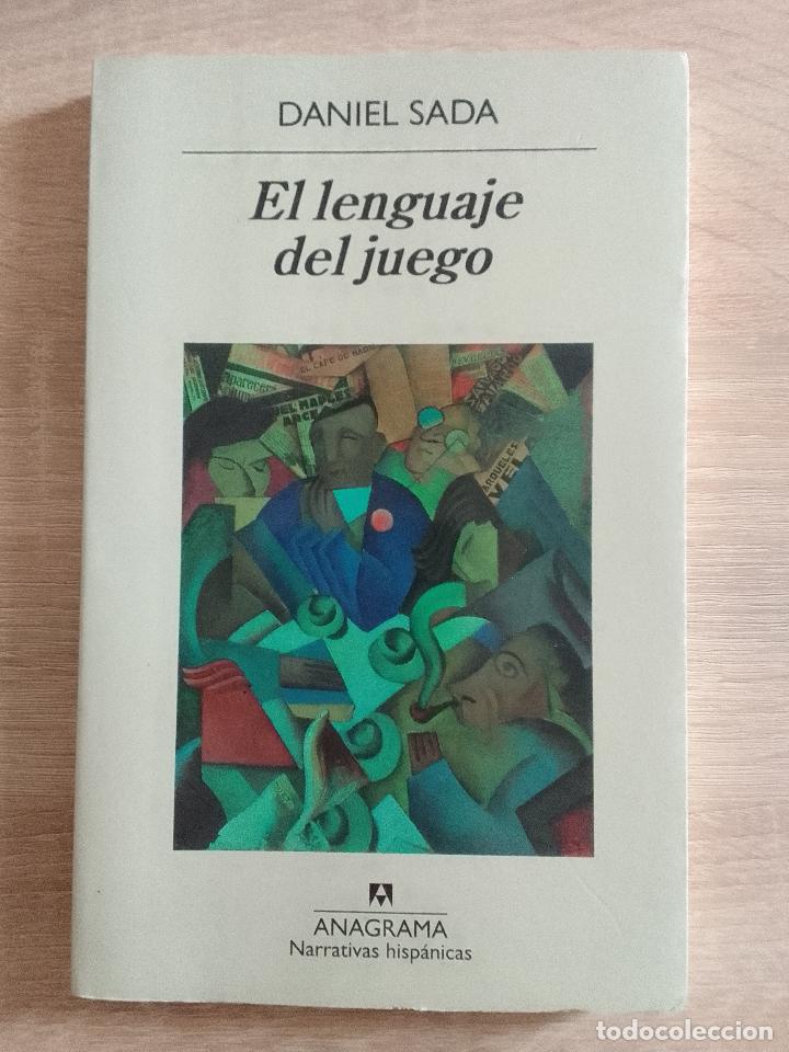 Libros de segunda mano: Daniel Sada: El lenguaje del juego (Editorial Anagrama. 2012) - Foto 1