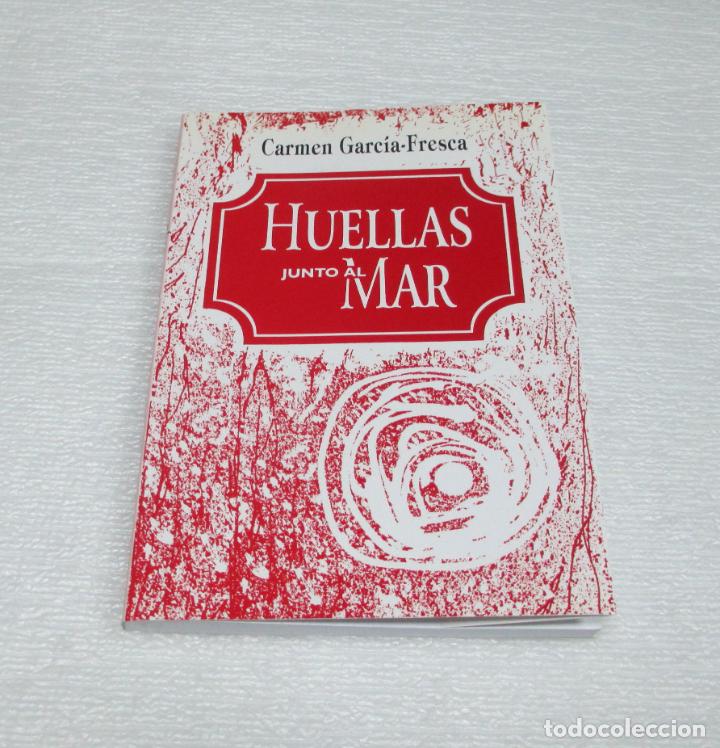 Libri di seconda mano: HUELLAS JUNTO AL MAR - CARMEN GARCIA-FRESCA - EDICIONES XANDR&Oacute; 1997 MADRID