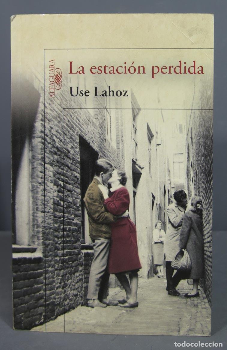 Libros de segunda mano: La estaci&oacute;n perdida. Eusebio Lahoz. 2010 - Foto 1