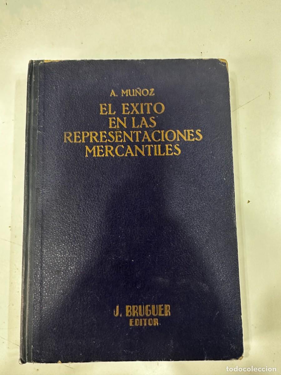Libri di seconda mano: EL &Eacute;XITO EN LAS REPRESENTACIONES MERCANTILES - A. MU&Ntilde;OZ