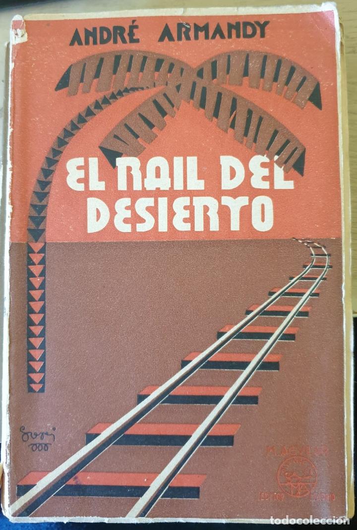 Libros de segunda mano: EL RAIL DEL DESIERTO. - ARMANDY, Andre. - Foto 1