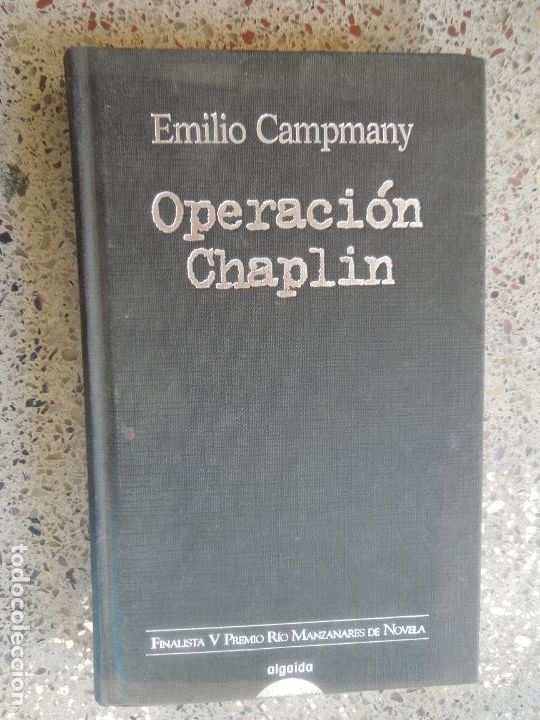 Libros de segunda mano: OPERACI&Oacute;N CHAPLIN - EMILIO CAMPMANY - ALGAIDA 2003. - Foto 1