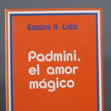 Libros de segunda mano: PADMINI, EL AMOR MÁGICO. A. CALLE