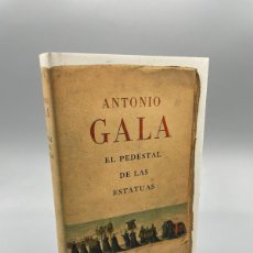 Libros de segunda mano: EL PEDESTAL DE LAS ESTATUAS. ANTONIO GALA. CÍRCULO DE LECTORES