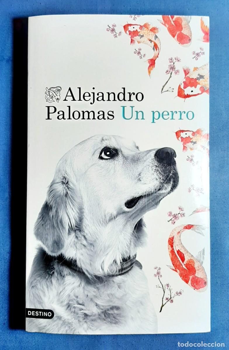 Libros de segunda mano: UN PERRO. ALEJANDRO PALOMAS. DEDICATORIA AUTOGRAFA. 2016. - Foto 2