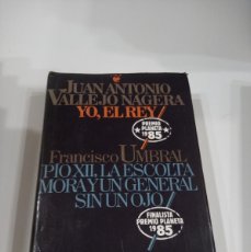 Libros de segunda mano: GG-P8N LIBRO YO, EL REY (VALLEJO NAGERA) / PIO XII, LA ESCOLTA MORA Y UN GENERAL SIN UN OJO (F. UMB