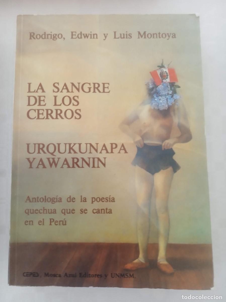 Livres d'occasion: LA SANGRE DE LOS CERROS / URQUKUNAPA YAWARNIN ( RODRIGO, EDWIN Y LUIS MONTOYA)