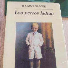 Libros de segunda mano: LOS PERROS LADRAN. TRUMAN CAPOTE