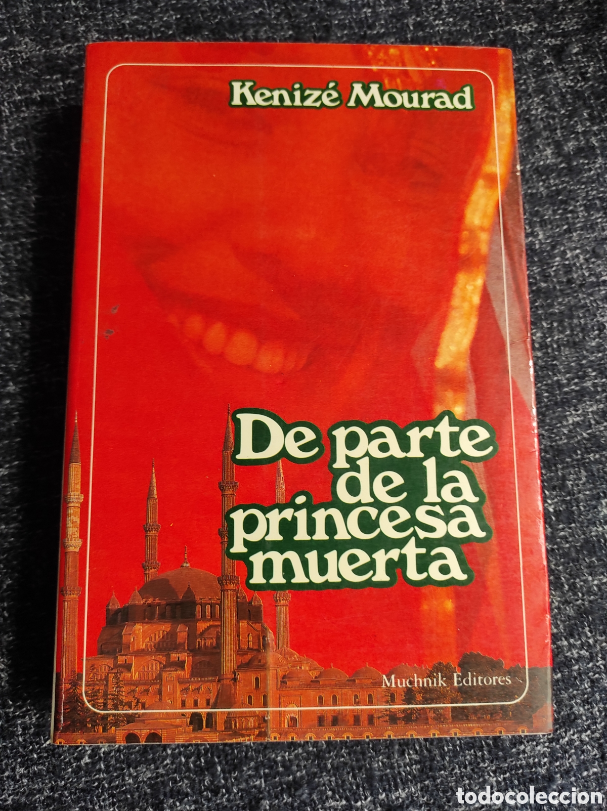 Libros de segunda mano: DE PARTE DE LA PRINCESA MUERTA / MOURAD, K&Eacute;NIZ&Eacute; -ED. MUCHNIK - Foto 1