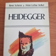 Libros de segunda mano: HEIDEGGER. RENE SCHERER Y ARION LOTHAR KELKEL. ED: EDAF. MADRID, 1981