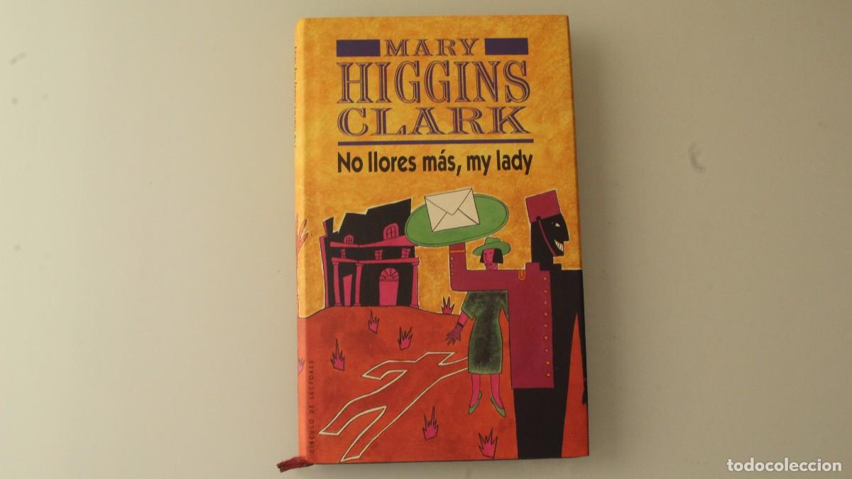 Libros de segunda mano: NO LLORES MAS MU LADY MARY HIGGINS CLARK