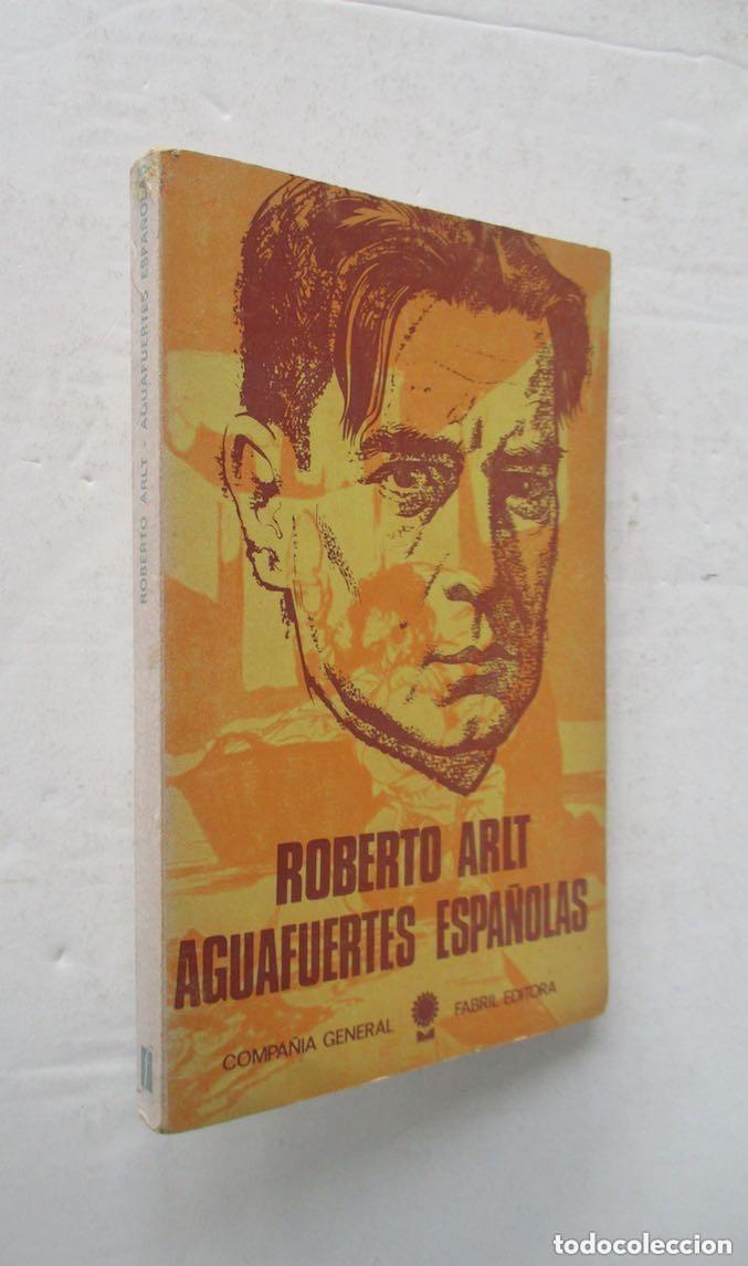 Libros de segunda mano: AGUAFUERTES ESPA&Ntilde;OLAS - ROBERTO ARLT - Foto 1