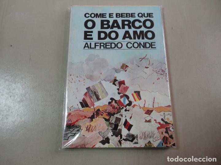 Libros de segunda mano: Come e bebe que o barco &eacute; do amo (Alfredo Conde) - N9 - Foto 1