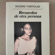 Libros de segunda mano: RECUERDOS DE OTRA PERSONA. SOLEDAD PUÉRTOLAS. NARRATIVAS HISPÁNICAS 203. EDIT ANAGRAMA, 1996. LIBRO