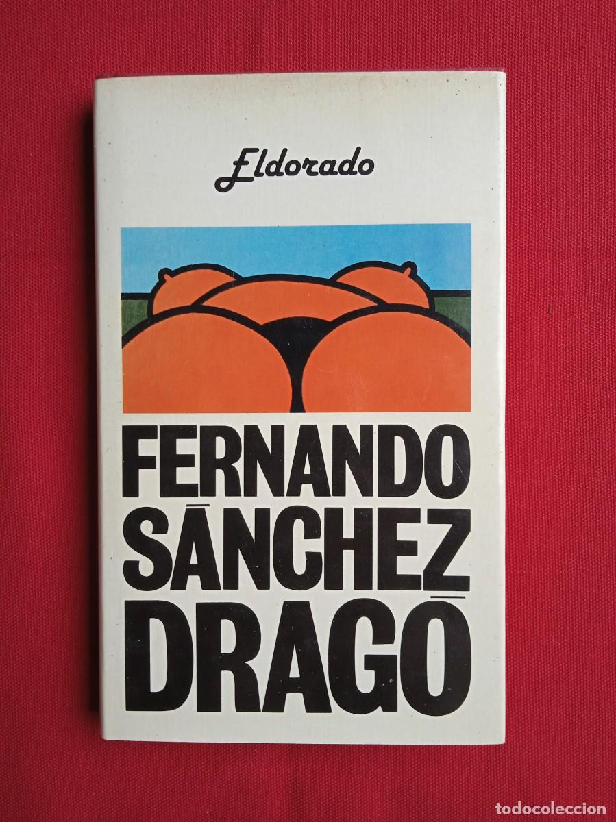 Libros de segunda mano: FERNANDO S&Aacute;NCHEZ DRAG&Oacute; - ELDORADO - Foto 1