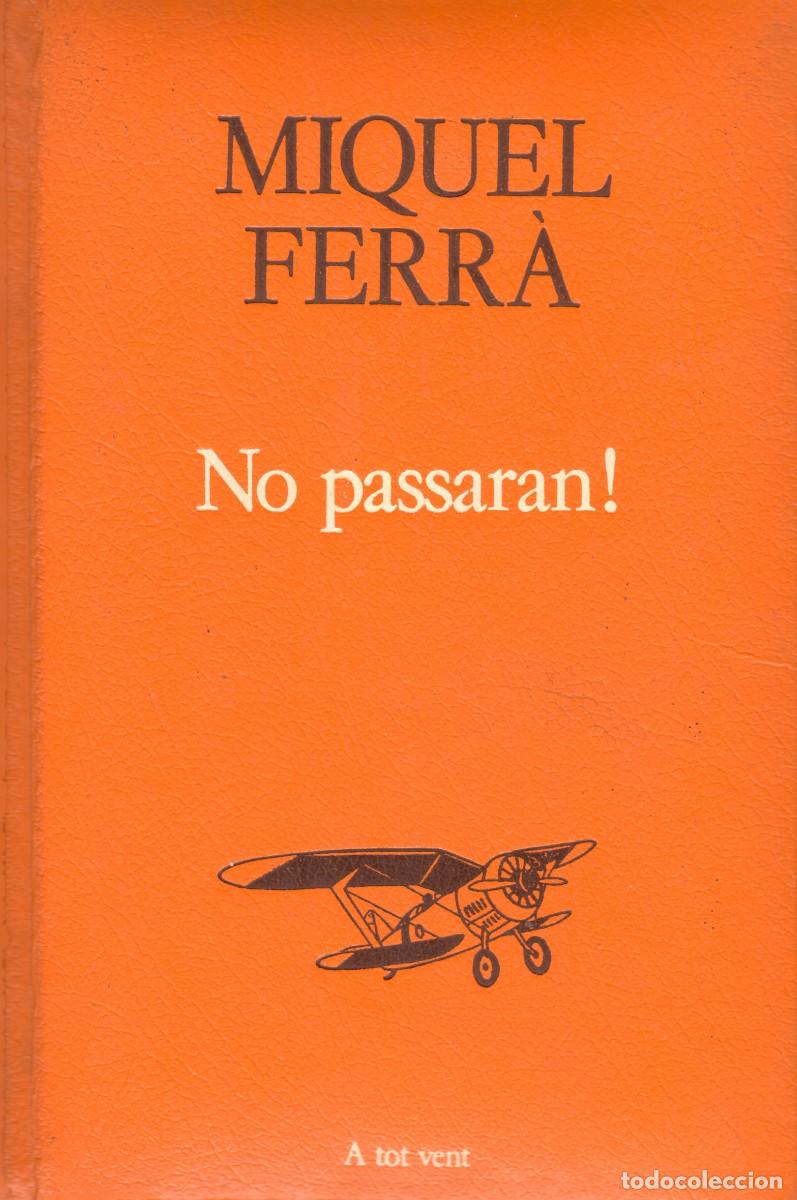 Second hand books: No passaran. Miquel Ferr&agrave;. Proa 1&ordf; Ed. 1985. 176 P&aacute;g. Tapa dura. En catal&aacute;n.