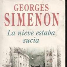 Libros de segunda mano: LA NIEVE ESTABA SUCIA, GEORGES SIMENON