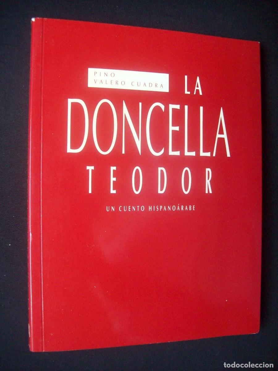 Libros de segunda mano: LA DONCELLA TEODOR . UN CUENTO HISPANOARABE . PINO VALERO CUADRA
