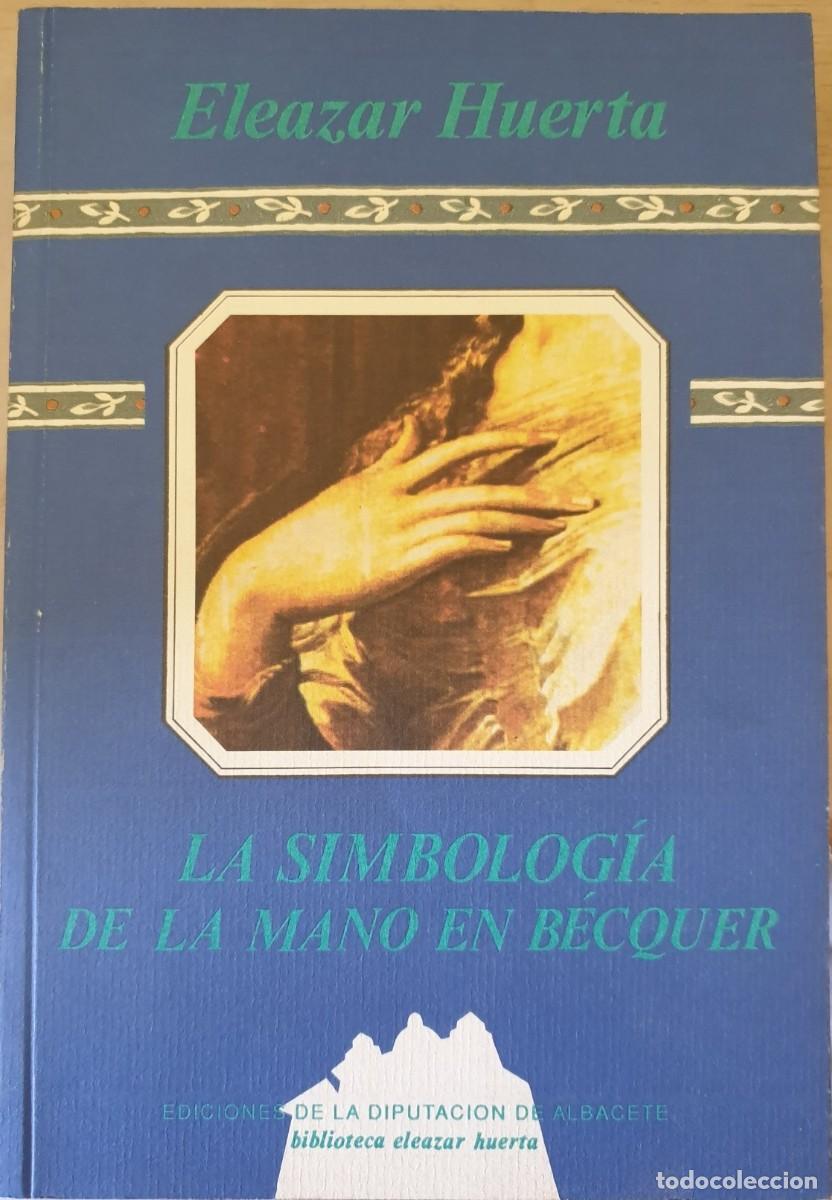 Libros de segunda mano: LA SIMBOLOGIA DE LA MANO EN BECQUER. - HUERTA, Eleazar.
