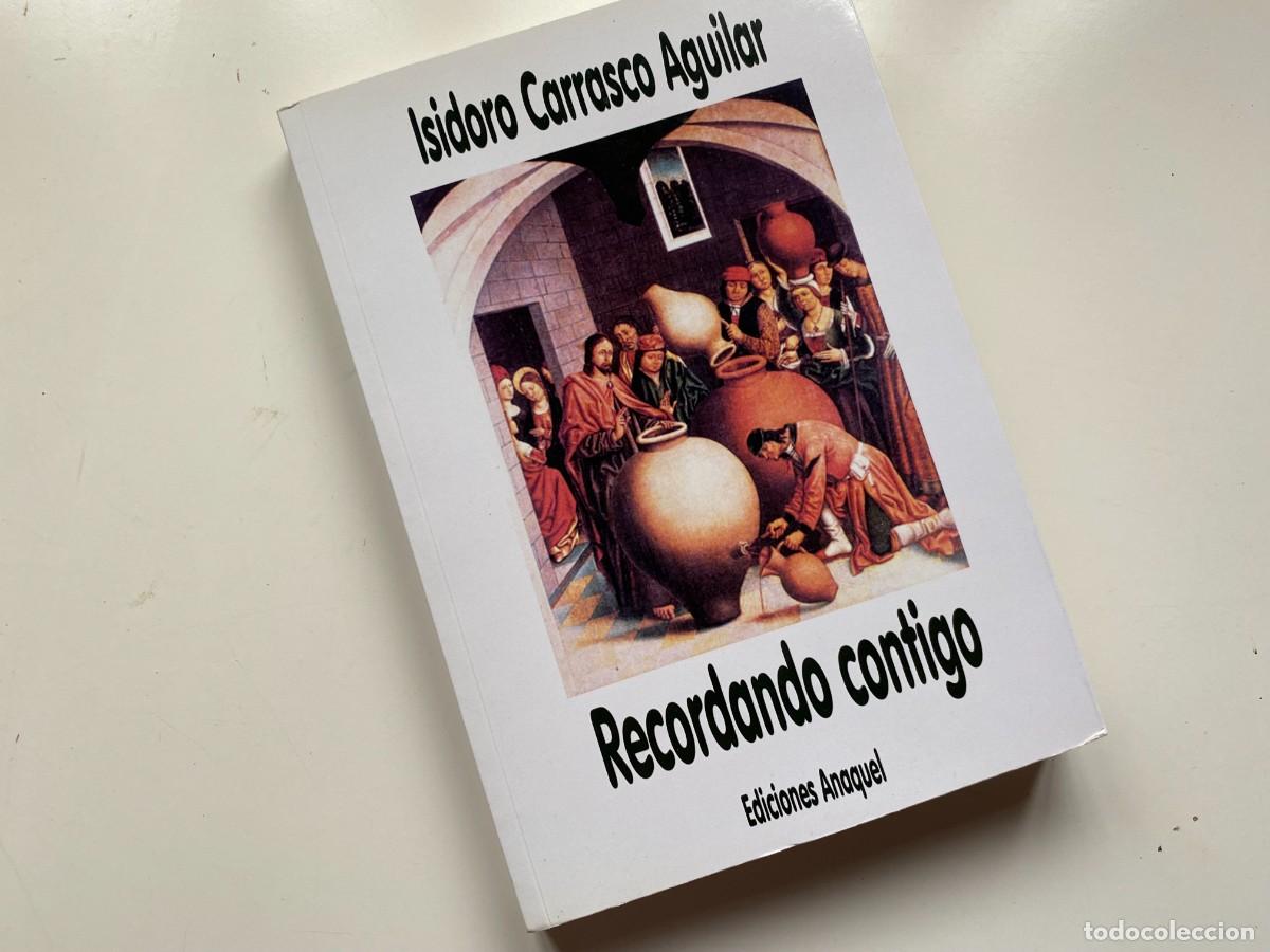 Libros de segunda mano: ISIDORO CARRASCO - RECORDANDO CONTIGO - Foto 1