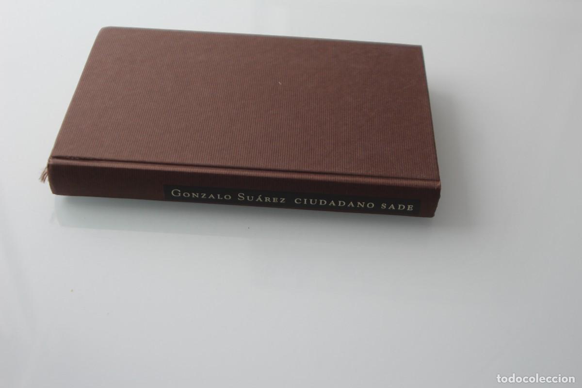 Libros de segunda mano: CIUDADANO SADE GONZALO SUAREZ - Foto 2