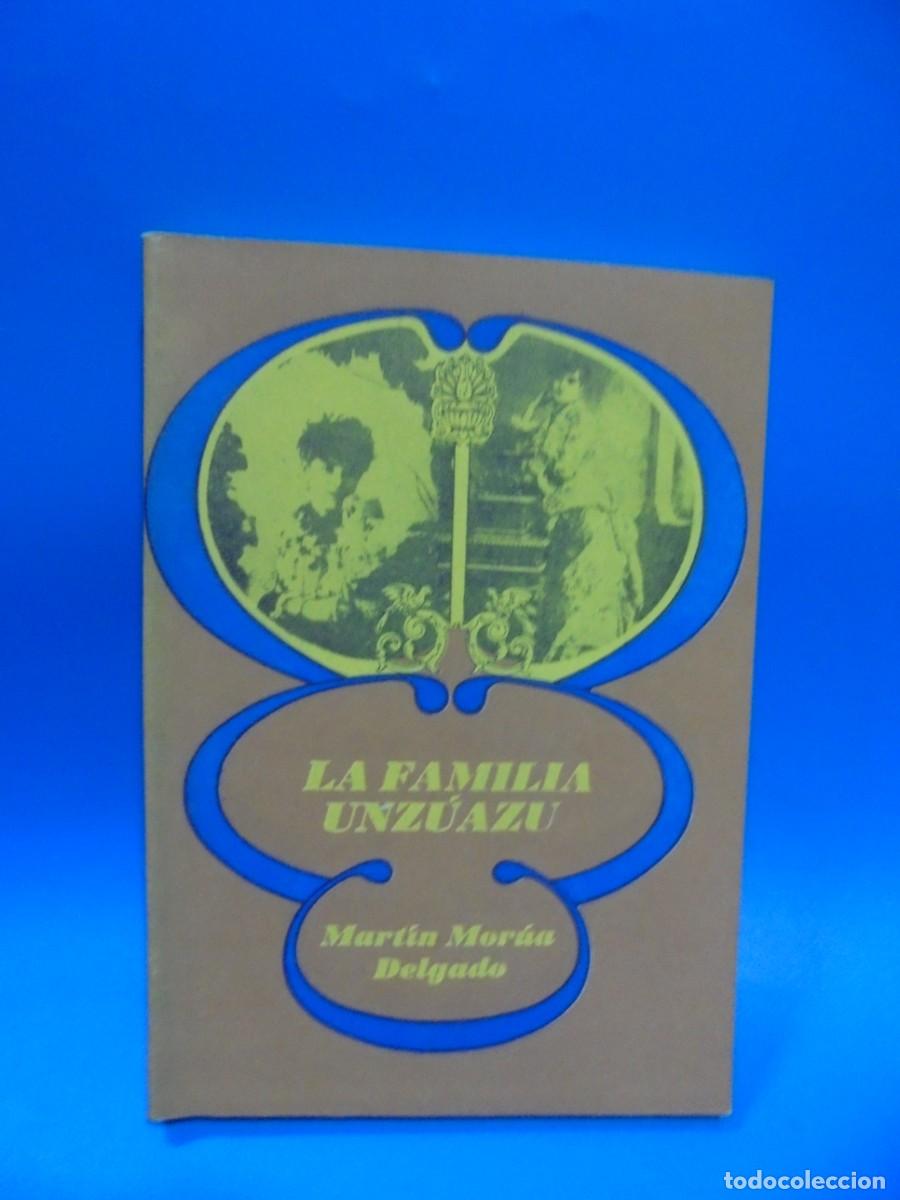 Libri di seconda mano: LA FAMILIA UNZUAZU. MARTIN MORAN DELGADO. LA HABANA. 1975. PAGS : 263.