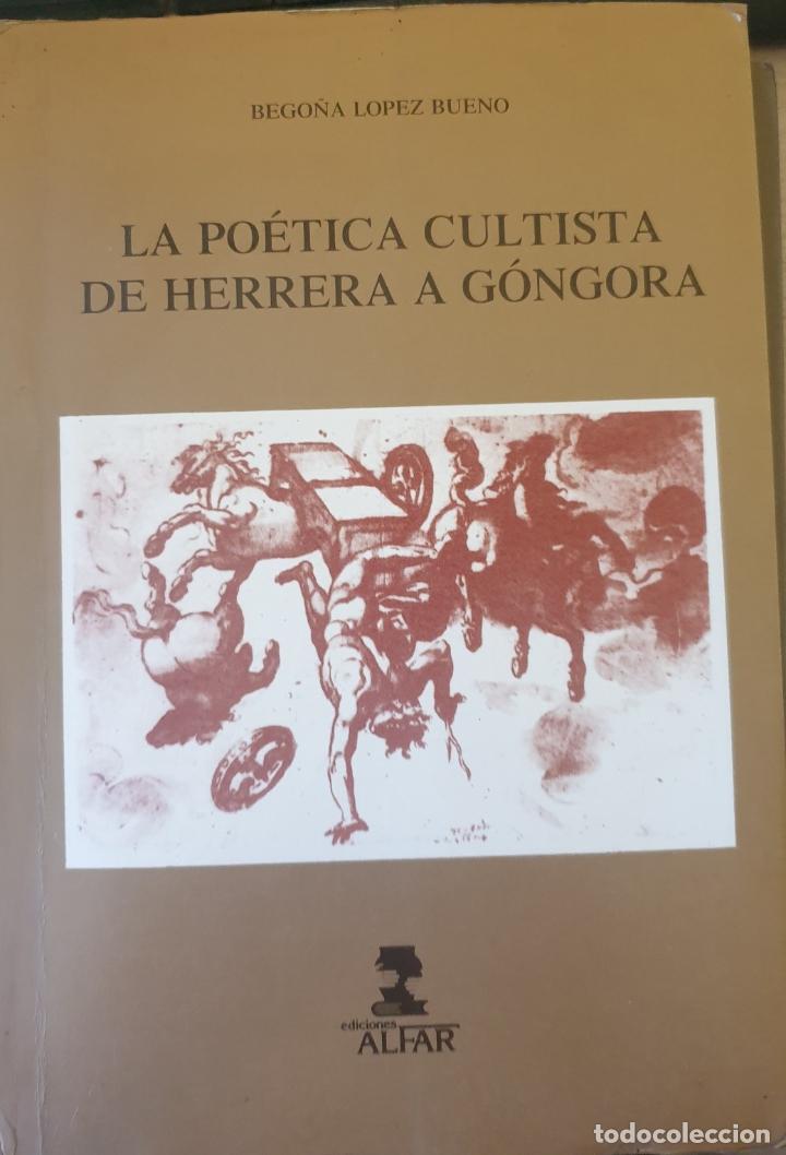Libros de segunda mano: LA POETICA CULTISTA DE HERRERA A GONGORA (ESTUDIOS SOBRE LA POESIA BARROCA ANDALUZA). - LOPEZ BUENO,
