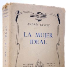 Libros de segunda mano: COLECCIÓN MÁS ALLÁ. LA MUJER IDEAL (ANDRÉ REVESZ) AFRODISIO AGUADO, 1943