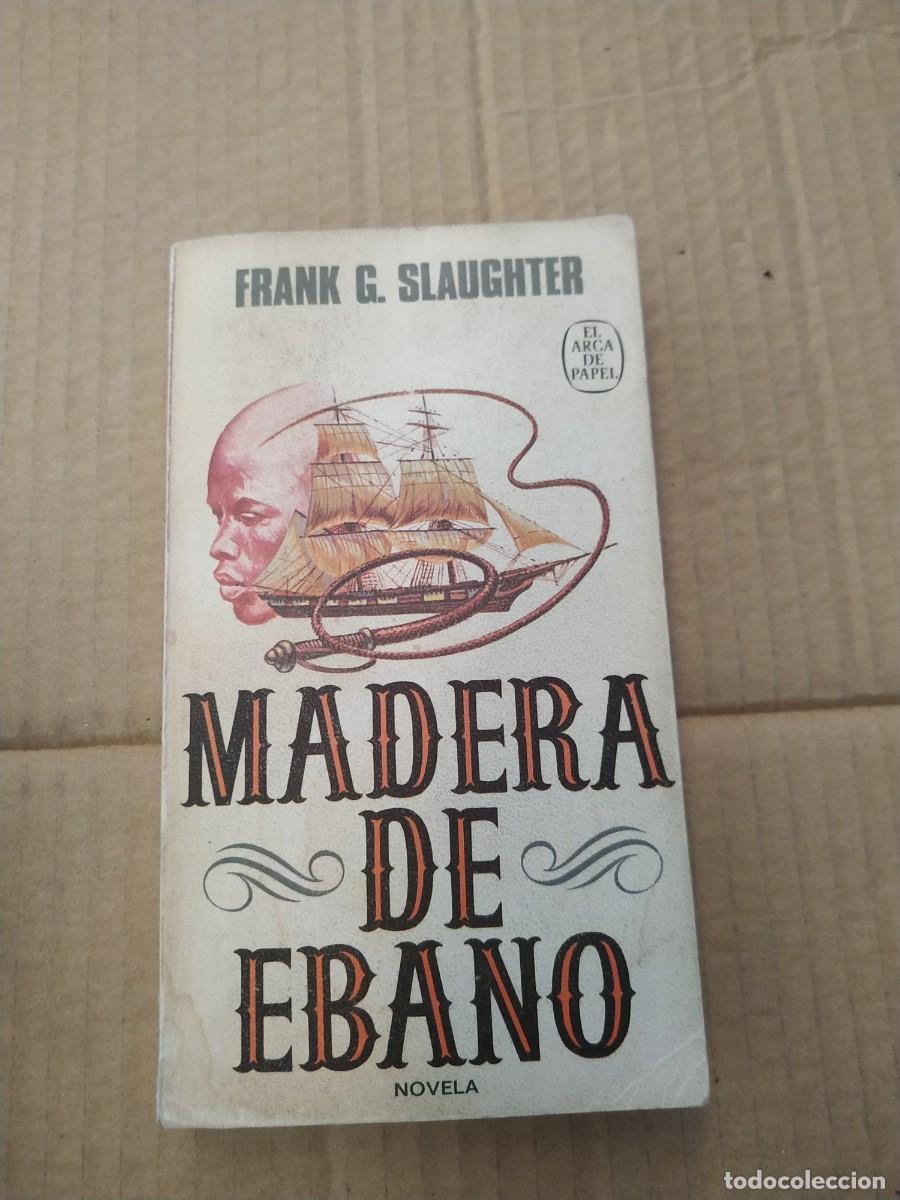 Libros de segunda mano: Madera de &eacute;bano - Frank G. Slaughter - Foto 1