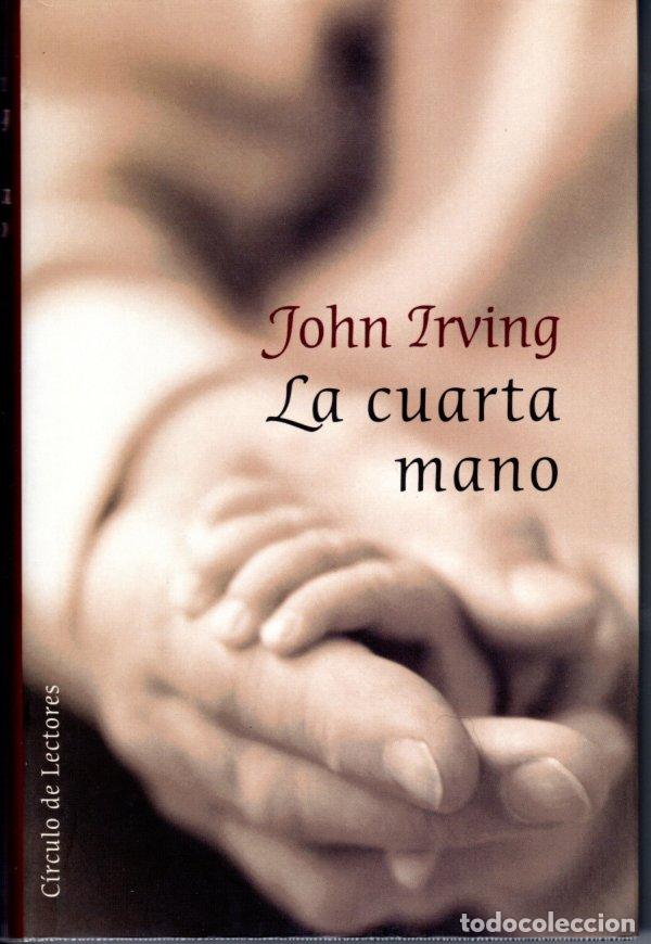 Libros de segunda mano: LA CUARTA MANO - JOHN IRVING - Foto 1