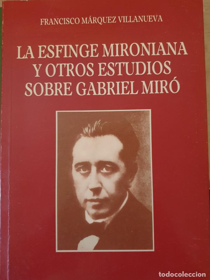 Second hand books: LA ESFINGE MIRONIANA Y OTROS ESTUDIOS SOBRE GABRIEL MIRO. - MARQUEZ VILLANUEVA, Francisco.