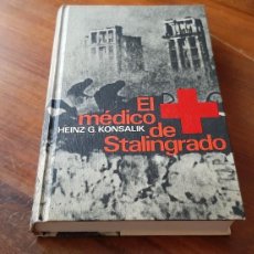 Libros de segunda mano: EL MEDICO DE STALINGRADO. HEINZ G KONSALIK