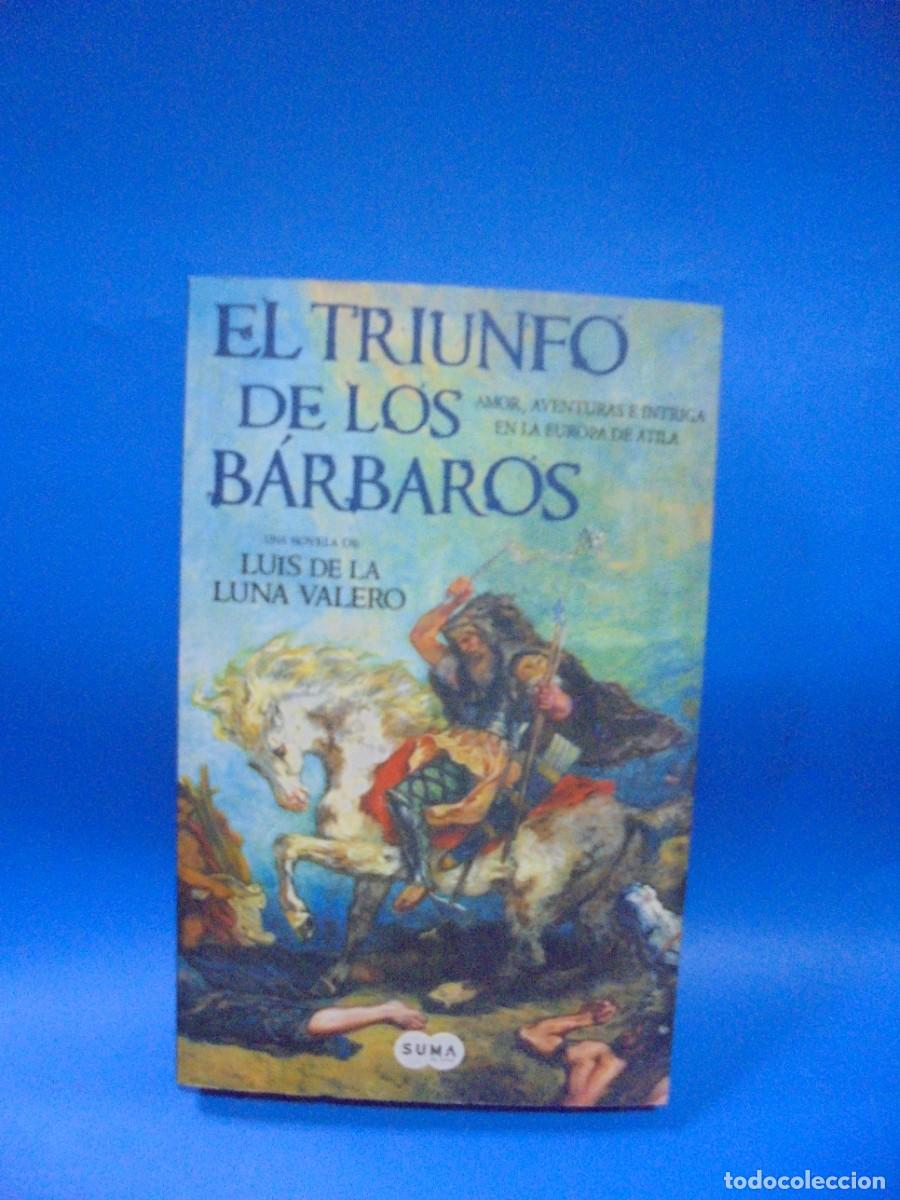 Gebrauchte B&uuml;cher: EL TRIUNFO DE LOS BARBAROS. LUISDE LA LUNA VALERO. 2006. PAGS: 414.