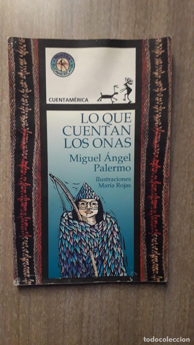 Libri di seconda mano: MIGUEL ANGEL PALERMO - LO QUE CUENTAN LOS ONAS -