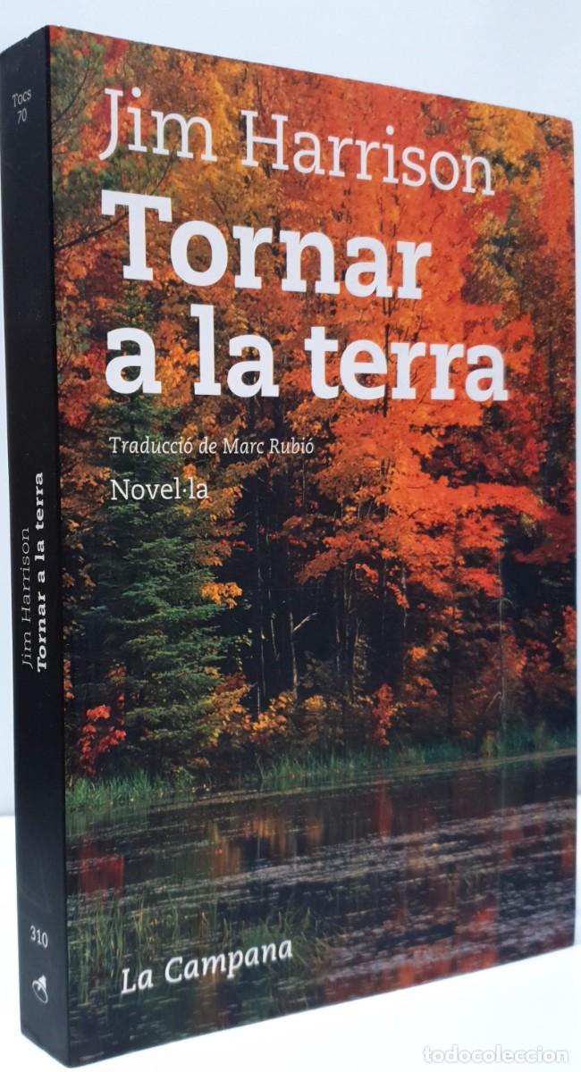 Libros de segunda mano: TORNAR A LA TERRA - Jim Harrison (Idioma: Catal&agrave;) - Foto 1