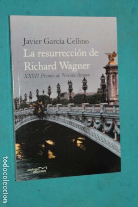 Libri di seconda mano: LA RESURRECCION DE RICHARD WAGNER, XXVII PREMIO DE NOVELA ATEGUA, JAVIER GARCIA CELLINO
