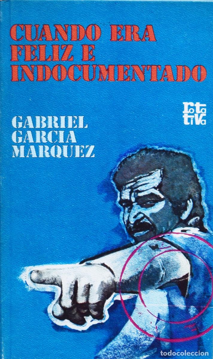 Libros de segunda mano: CUANDO ERA FELIZ E INDOCUMENTADO - Gabriel GARC&Iacute;A M&Aacute;RQUEZ - Foto 1