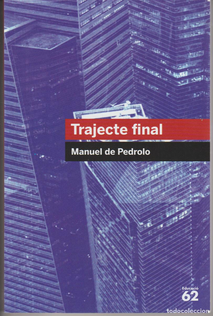 Libros de segunda mano: TRAJECTE FINAL - MANUEL DE PEDROLO - ED. 62, 2019 - Foto 1