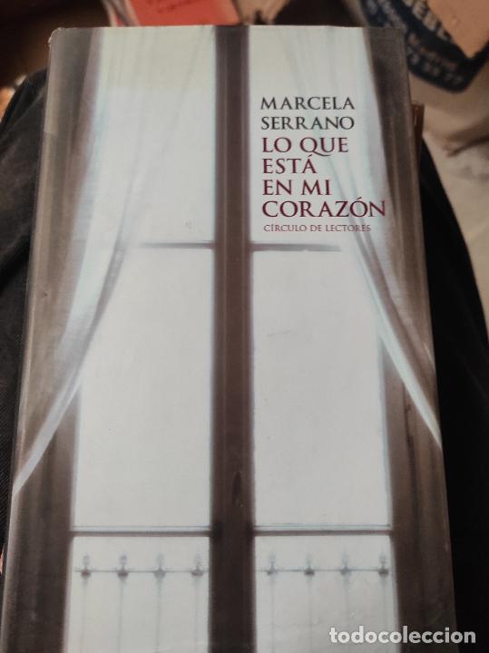 Libros de segunda mano: Marcela Serrano: Lo que est&aacute; en mi coraz&oacute;n - Foto 1
