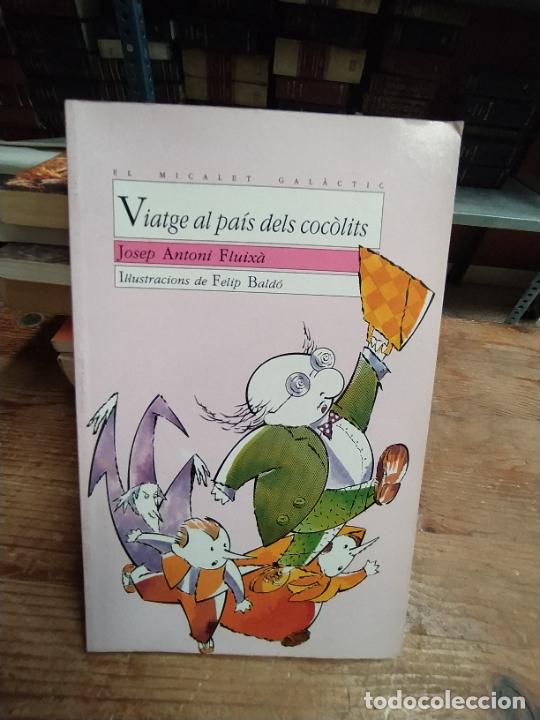 Gebrauchte B&uuml;cher: Viatge al pa&iacute;s dels coc&ograve;lits. J. A. Fluix&agrave;. El micalet gal&agrave;ctic. 1996. L.30249