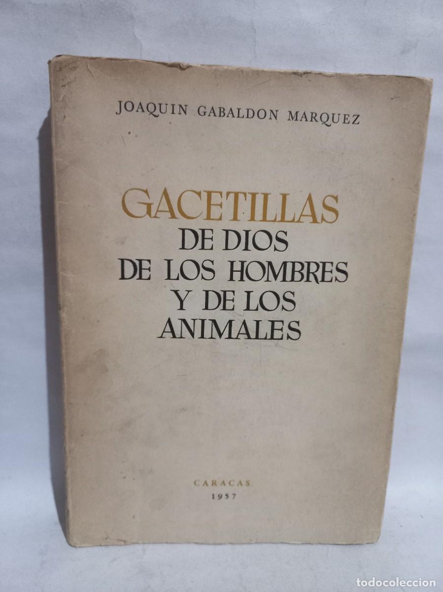 Gebrauchte B&uuml;cher: Joaquin Gabaldon Marquez - Gacetillas de Dios, de los Hombres y de los Animales - 1957